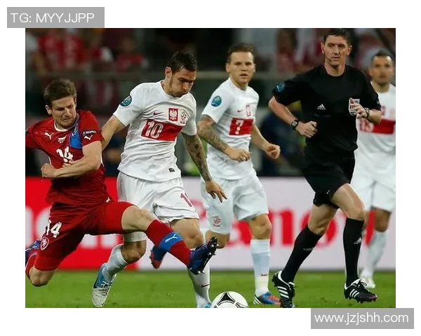 波兰与捷克热身赛精彩对决展现足球魅力与团队精神